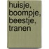 HUISJE, BOOMPJE, BEESTJE, TRANEN