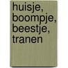 HUISJE, BOOMPJE, BEESTJE, TRANEN by Mariska de Bruin