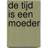 De tijd is een moeder by Ocean Vuong