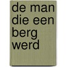 De man die een berg werd by Grete Simkuté