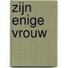 Zijn enige vrouw by Peace Adzo Medie