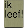 Ik leef! door Erna Oosterveen