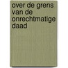 Over de grens van de onrechtmatige daad by M.E. Franke