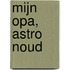 Mijn opa, Astro Noud