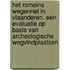 Het Romeins wegennet in Vlaanderen. Een evaluatie op basis van archeologische wegvindplaatsen