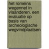 Het Romeins wegennet in Vlaanderen. Een evaluatie op basis van archeologische wegvindplaatsen door Walter Sevenants