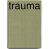 Trauma door Cynthia Fridsma