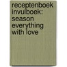 Receptenboek invulboek: Season everything with love door Gold Arts Books