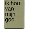 Ik hou van mijn God door Samminator De schrijver