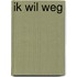 Ik wil weg