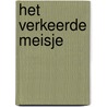 Het verkeerde meisje door Angelique Haak