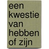 Een kwestie van hebben of zijn door Erich Fromm