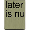 Later is nu door José Vriens