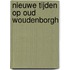 Nieuwe tijden op Oud Woudenborgh