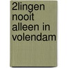 2Lingen nooit alleen in Volendam door Michel Veerman