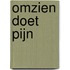 Omzien doet pijn