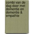 Combi van De dag door met dementie en Dementie & Empathie