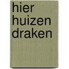 Hier huizen draken door Marie Claus