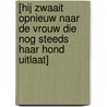 [hij zwaait opnieuw naar de vrouw die nog steeds haar hond uitlaat] by Sofie Verraest