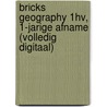 BRICKS Geography 1hv, 1-jarige afname (volledig digitaal) by Unknown