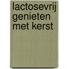 Lactosevrij genieten met kerst by Inge Putker