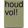 Houd vol! by Henk van de Kamp