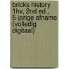 BRICKS History 1hv, 2nd ed., 5-jarige afname (volledig digitaal) door Onbekend