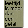 Leeftijd is meer dan een getal by Rose Anne Kenny