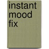 Instant mood fix door Olivia Remes
