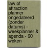 Law of attraction planner ongedateerd (zonder datums) - weekplanner & agenda - 60 weken by Ultimate Law Of Attraction Books