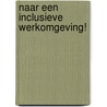 Naar een inclusieve werkomgeving! door Tjitske Lovert