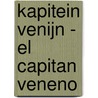 Kapitein Venijn - El capitan Veneno by Pedro Antonio de Alarcón
