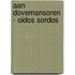 Aan dovemansoren - Oidos Sordos