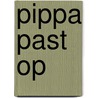 Pippa past op by Anna Woltz