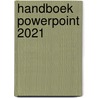 Handboek PowerPoint 2021 by Ronald Smit