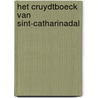 Het Cruydtboeck van Sint-Catharinadal door Liesbeth Van Weert