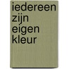 Iedereen zijn eigen kleur door Yoeri Slegers