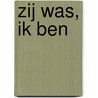 Zij was, ik ben by Chris Perdieus