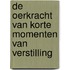 De OERKRACHT van Korte Momenten van Verstilling