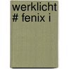 Werklicht # FENIX I by Unknown