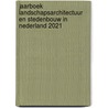 Jaarboek Landschapsarchitectuur en stedenbouw in Nederland 2021 by Martine Bakker