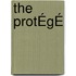 THE PROTÉGÉ