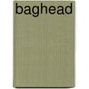 BAGHEAD door Onbekend