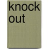 Knock Out door Diana Gabriels-Verweijen