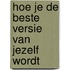 Hoe je de beste versie van jezelf wordt