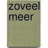 Zoveel meer by Anniek Oosting
