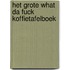Het Grote What Da Fuck Koffietafelboek