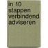 IN 10 STAPPEN VERBINDEND ADVISEREN