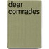 Dear comrades