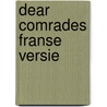 Dear Comrades franse Versie door Kontsjalovski Andrei